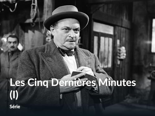 Les Cinq Dernières Minutes (I)