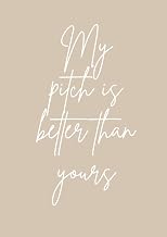 My Pitch Is Better Than Yours notebook cover