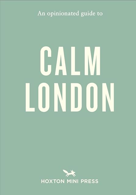 Portada de An Opinionated Guide To Calm London