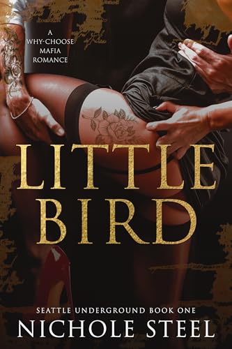 Little Bird: A Why-Choose Mafia Romance (Seattle Undergound Book 1)