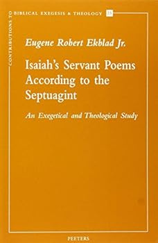 Paperback Isaiah's Servant Poems According to the Septuagint: An Exegetical and Theological Study Book