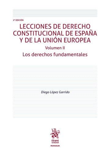 Lecciones de Derecho Constitucional de España y de la Unión Europea Volumen II Los derechos fundamentales 2ª Edición (Manuales de Derecho Constitucional)