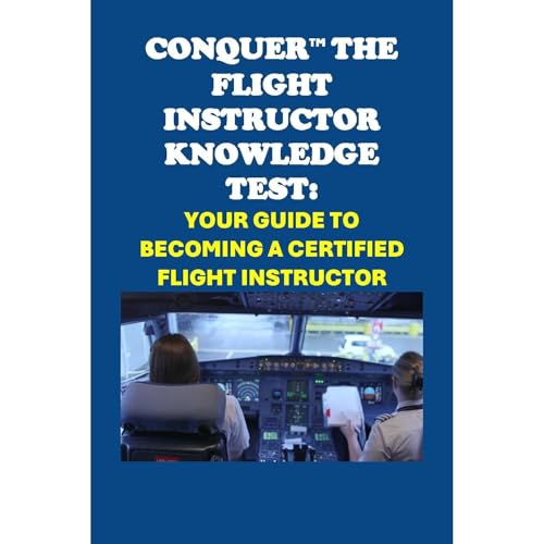 Conquer the Flight Instructor Knowledge Test: Your Guide to Becoming a Certified Flight Instructor by Philip Martin McCaulay episode artwork