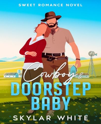 Cowboy & Doorstep Baby: Enemies to lovers, Second Chance, Single Mom Clean Romance. (English Edition)