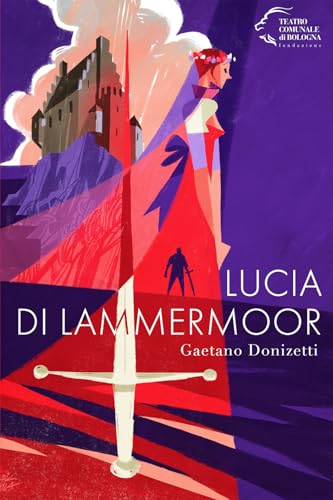 Lucia di Lammermoor. Gaetano Donizetti. Ediz. a colori (Monografie d'opera)