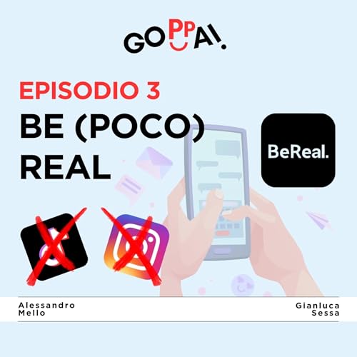 Episodio 3: Be (poco) Real