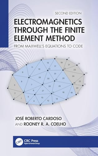 Electromagnetics Through the Finite Element Method: From Maxwell’s Equations to Code