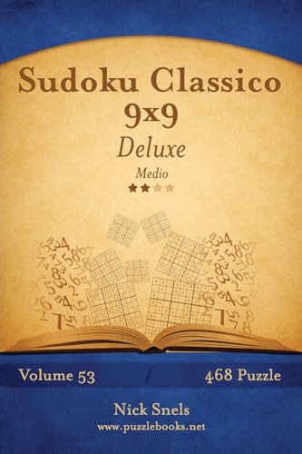 Sudoku Classico 9x9 Deluxe - Medio - Volume 53 - 468 Puzzle (Italian Edition)
