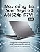 Produktbild Mastering the Acer Aspire 3 A315-24P-R7VH: A Beginner-Friendly Manual to Setup, Customize, and Maximize Your Acer Laptop Experience (CHITTAH LAPTOP GUIDES, Band 2)