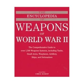 Hardcover The Encyclopedia of Weapons of World War II Book