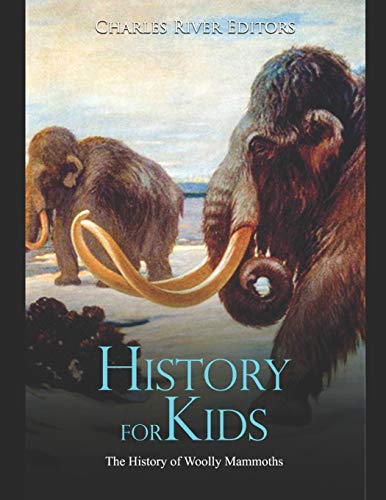 History for Kids: The History of Woolly Mammoths