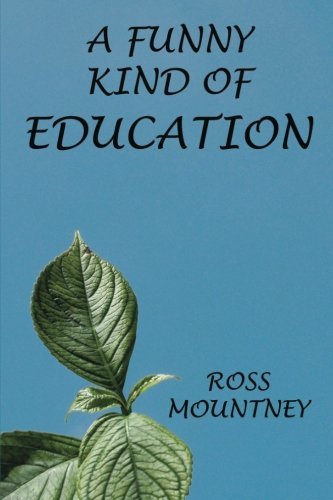 [ A FUNNY KIND OF EDUCATION ] BY Mountney, Ross ( AUTHOR )Oct-04-2012 ( Paperback )