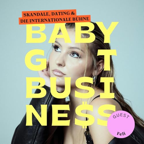 Feli: Skandale, Dating & die internationale B&uuml;hne