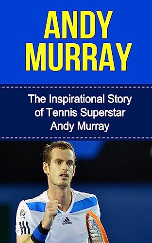 Andy Murray: The Inspirational Story of Tennis ... 1508866260 Book Cover