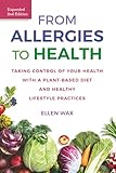 From Allergies to Health: Taking Control of Your Health with a Plant-Based Diet and Healthy Lifestyle Practices