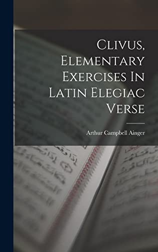 Clivus, Elementary Exercises In Latin Elegiac Verse