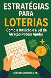 ESTRATÉGIAS PARA LOTERIAS: Como a Intuição e a Lei da Atração Podem Ajudar (Portuguese Edition)
