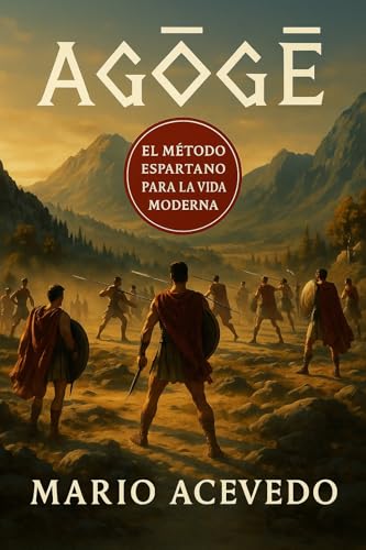 AGŌGĒ: El método espartano para la vida moderna