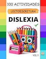 DISLEXIA V.1: 100 Actividades para MEJORAR la LECTOESCRITURA: Identificar los SONIDOS del habla y aprender a RELACIONARLOS con las letras y las palabras. (CUADERNOS DE DISLEXIA) (Spanish Edition) B0BSJ6HWJR Book Cover