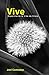 Vive: Experimenta la Vida de Cristo (Spanish Edition)