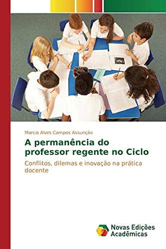 A permanência do professor regente no Ciclo [Portuguese] 3639850513 Book Cover