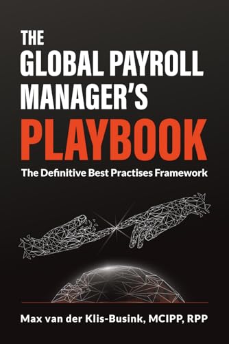 The Global Payroll Manager's Playbook: The Definitive Best Practises Framework