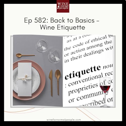 Ep 582: Back to Basics – Wine Etiquette Podcast Por capa
