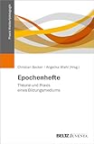 Epochenhefte: Theorie und Praxis eines Bildungsmediums (Praxis Waldorfpädagogik)