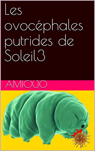 Télécharger Les ovocéphales putrides de Soleil3 Francais PDF