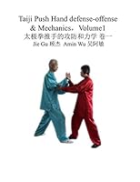 Taiji Push Hand Defense-Offense and Mechanics, Volume 1 1698925638 Book Cover