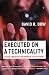 Executed on a Technicality: Lethal Injustice on America's Death Row