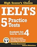 IELTS 5 Practice Tests, Academic Set 4: Tests No. 16-20 (High Scorer's Choice)