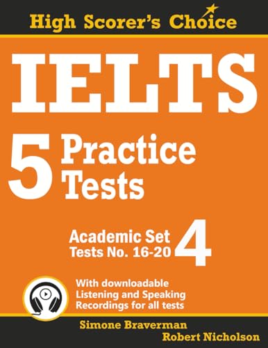 Ielts 5 Practice Tests, Academic Set 4: Tests No. 16-20: 7 (High Scorer'S Choice)