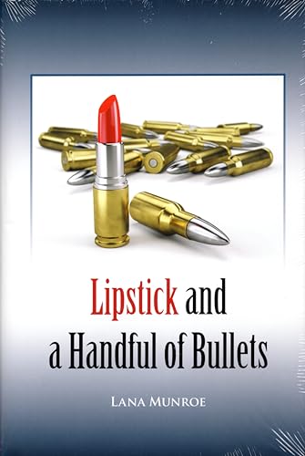 Lipstick and a Handful: of Bullets