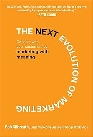 The Next Evolution of Marketing: Connect with Your Customers by Marketing with Meaning-Wow! eBook