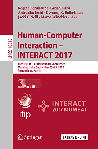 Human-Computer Interaction – INTERACT 2017: 16th IFIP TC 13 International Conference, Mumbai, India, September 25–29, 2017, Proceedings, Part III (Lecture ... Science Book 10515) (English Edition)