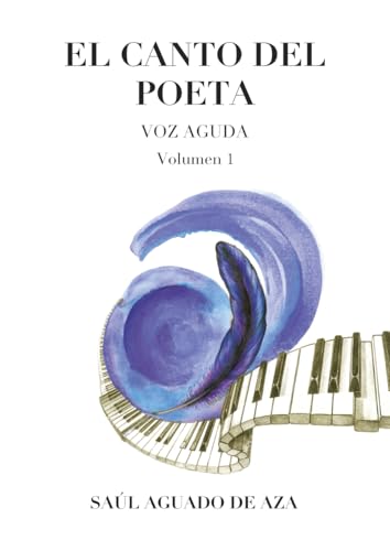 EL CANTO DEL POETA: VOZ AGUDA. VOLUMEN 1