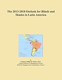 The 2013-2018 Outlook for Blinds and Shades in Latin America