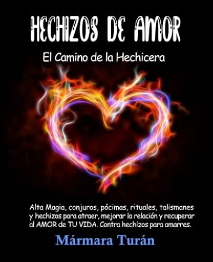 Hechizos de Amor. El Camino de la Hechicera: Alta Magia, conjuros, pócimas, rituales, talismanes y hechizos para atraer, mejorar la relación y ... de TU VIDA. Contra hechizos para amarres. | Ya disponible en tu tienda friki favorita! En mundofriki.es!