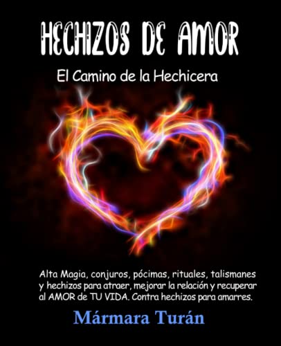Hechizos de Amor. El Camino de la Hechicera: Alta Magia,