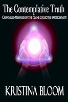 The Contemplative Truth: Channeled Messages of the Divine Collective Bartholomew 0976731746 Book Cover
