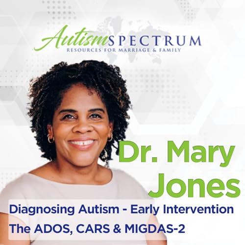 Diagnosing Autism- Early Intervention- The ADOS, CARS & MIGDAS-2
