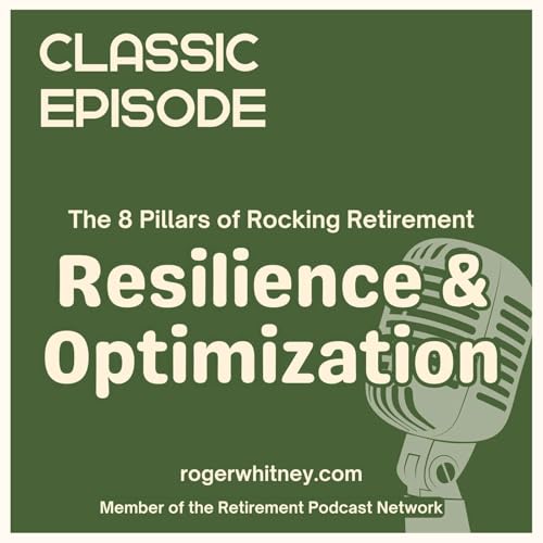 CLASSIC EPISODE The 8 Pillars of Rocking Retirement: Resilience and Optimization Podcast Por  arte de portada