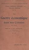 La guerre économique dans nos colonies (French Edition)