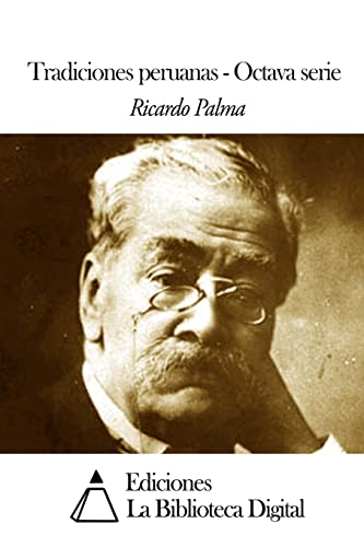 Tradiciones peruanas Octava serie (Spanish Edition)