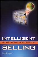 Intelligent Selling: The Art & Science of Selling Online 0972287116 Book Cover
