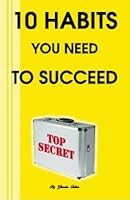 10 Habits You Need To Succeed 0975567446 Book Cover
