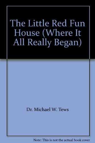 The Little Red Fun House (Where It All Really B... 0966740408 Book Cover