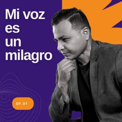 EP-01: Mi voz es un milagro Podcast Por arte de portada