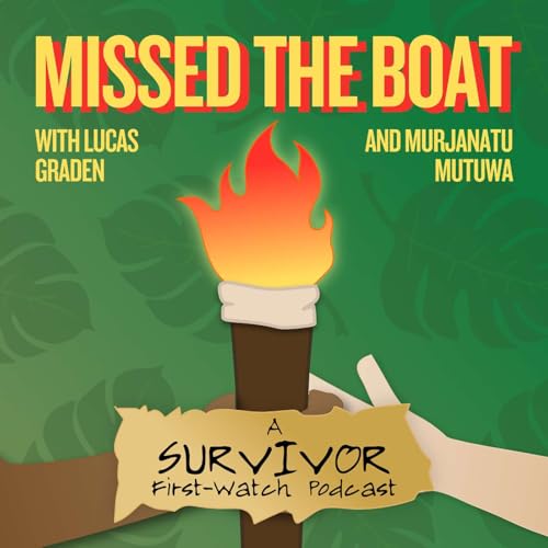 Couverture de Missed the Boat: A Survivor First-Watch Podcast